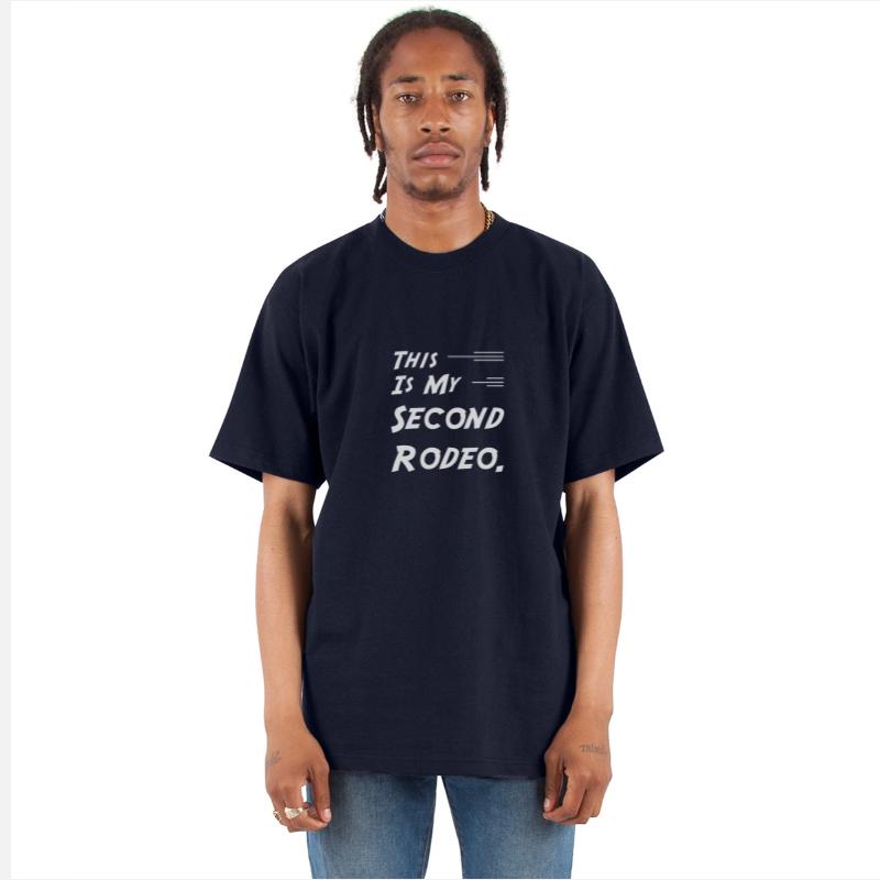 "This is my second rodeo." in plain white letters