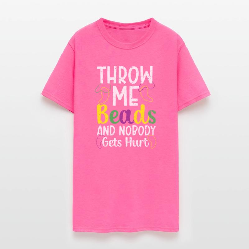 Throw Me Beads And Nobody Gets Hurt Mardi Gras