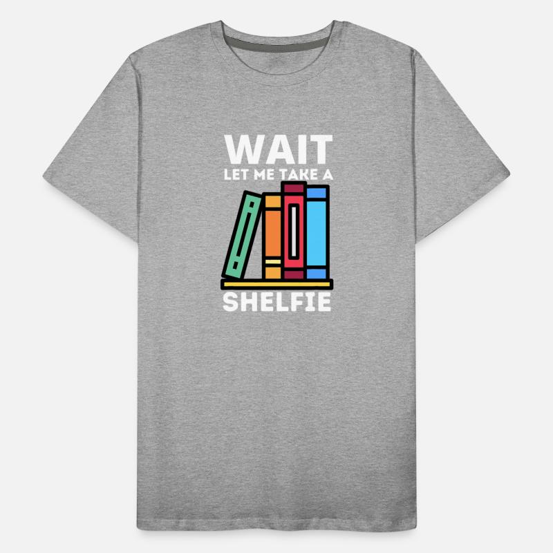Wait Let Me Take A Shelfie Bookworm Book Pun Nerd