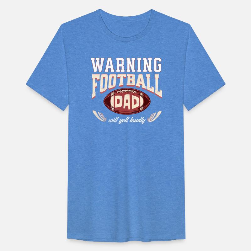 Warning Football Dad Will Yell Loudly