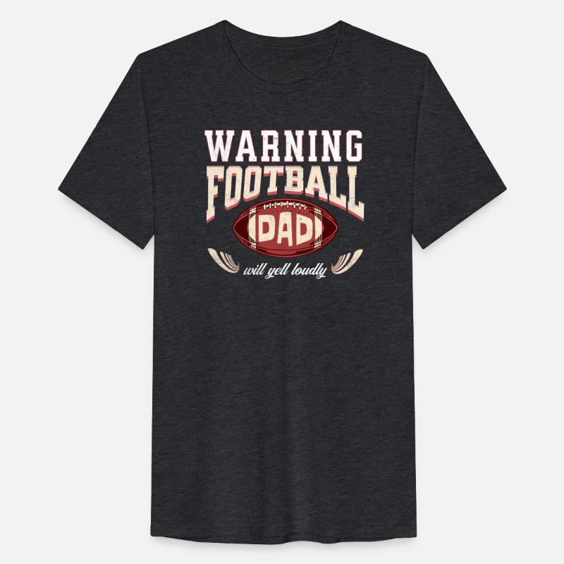 Warning Football Dad Will Yell Loudly