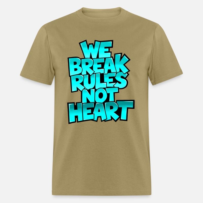 We Break Rules, Not Heart