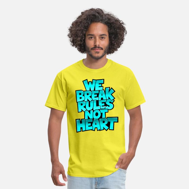 We Break Rules, Not Heart