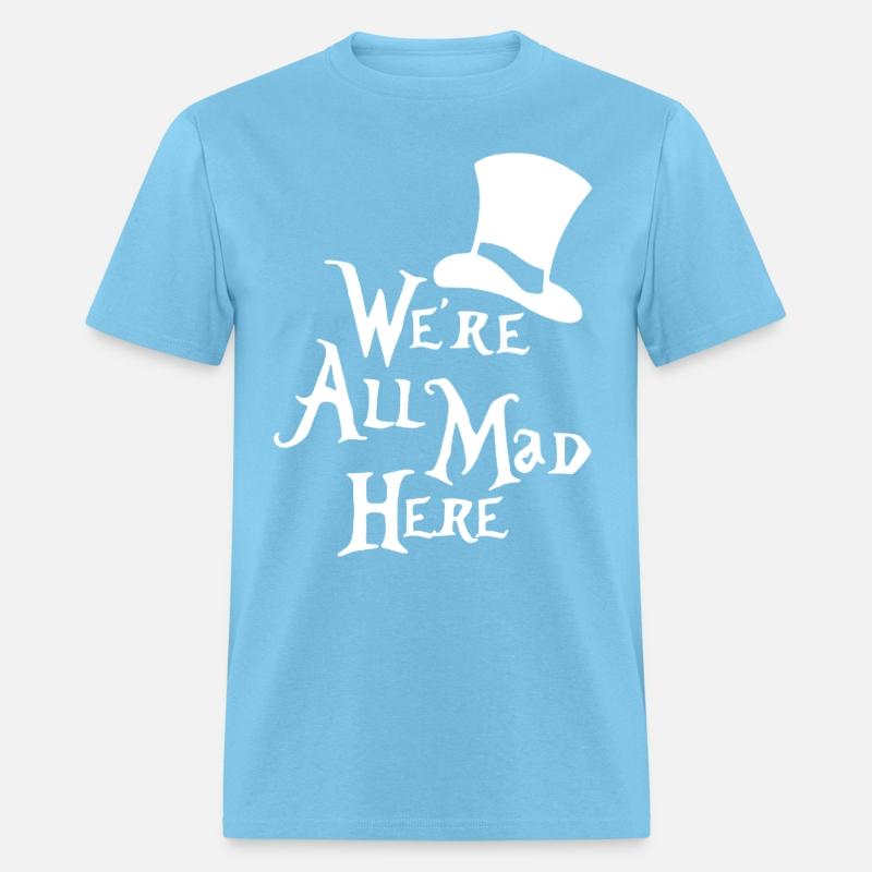 We re All Mad Here Alice in Wonderland Mad Hatter