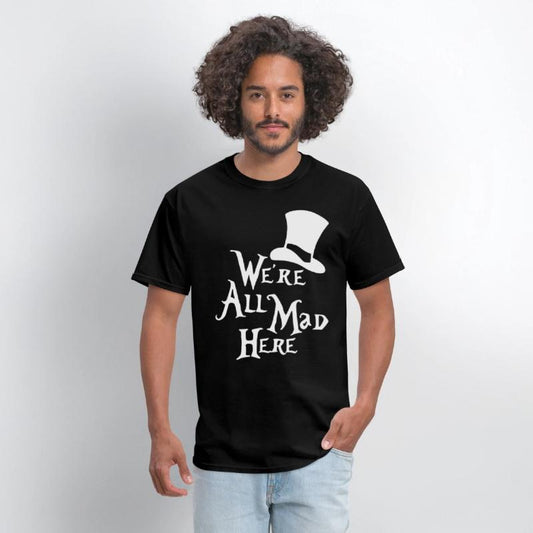 We re All Mad Here Alice in Wonderland Mad Hatter