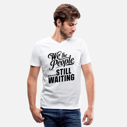 We The People …Still Waiting