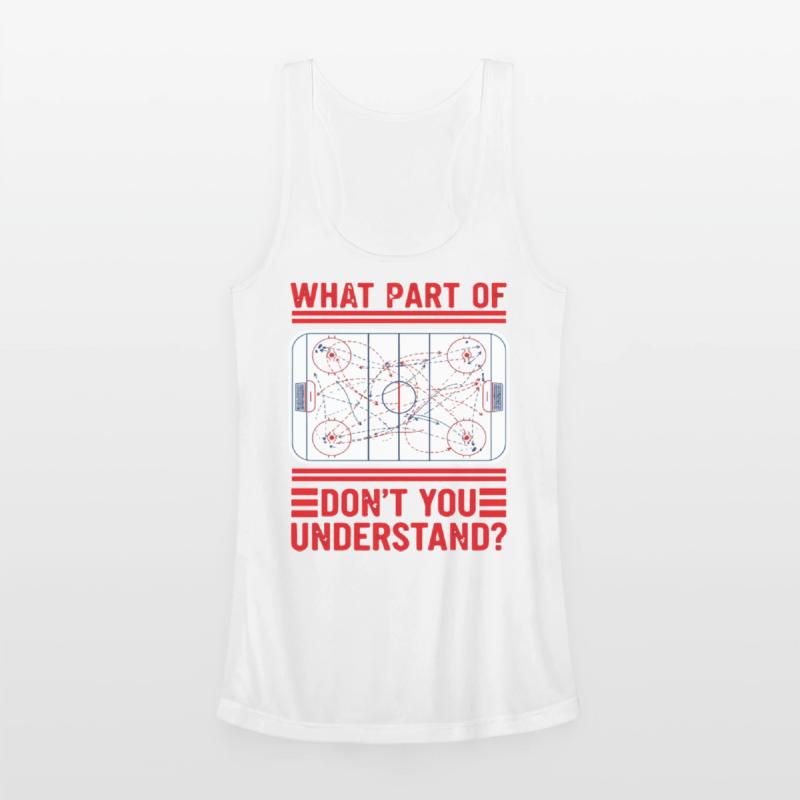 What Part Of Hockey Don't You Understand ice rink