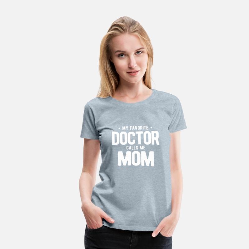Womens My Favorite Doctor Calls Me Mom PhD