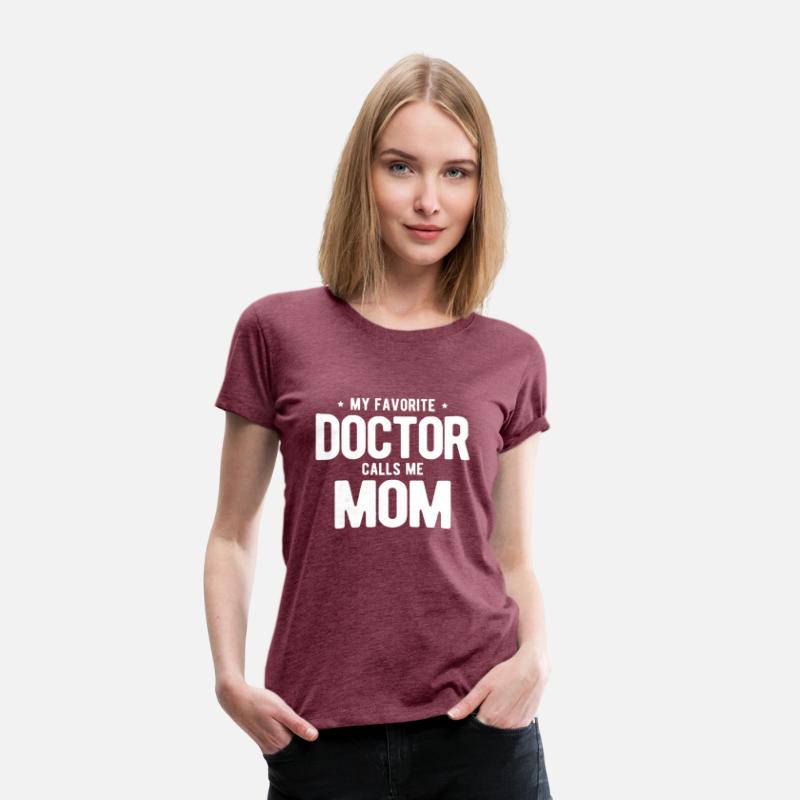 Womens My Favorite Doctor Calls Me Mom PhD