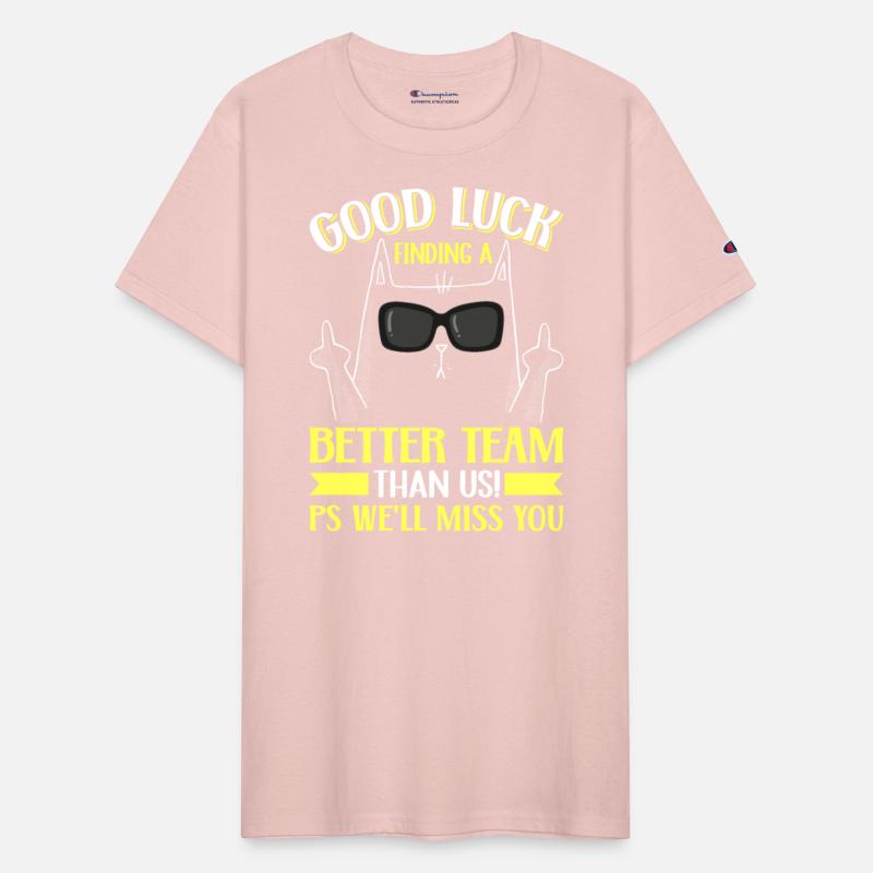 Work Colleague Good Luck Finding Better Team