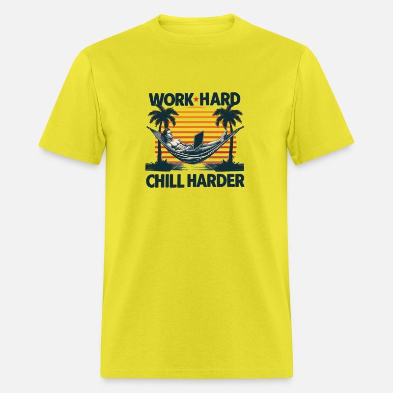 Work Hard Chill Harder Chilling Chillworker Relax