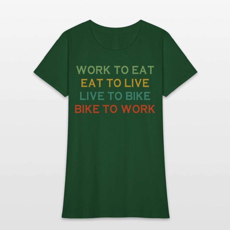 Work To Eat Eat To Live Live To Bike Bike To Work
